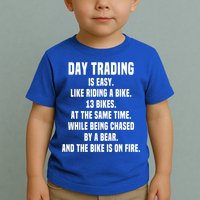 Day Trading Is Easy Funny Day Trader Stock Market Gift Toddler T-Shirt