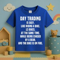 Day Trading Is Easy Funny Day Trader Stock Market Gift Toddler T-Shirt