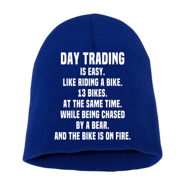 Day Trading Is Easy Funny Day Trader Stock Market Gift Short Acrylic Beanie