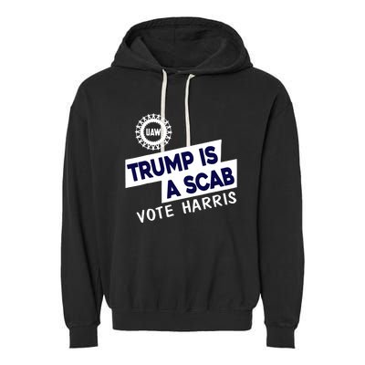 Donald Trump Is A Scab Vote Harris Anti Trump We Are Not Going Back Garment-Dyed Fleece Hoodie