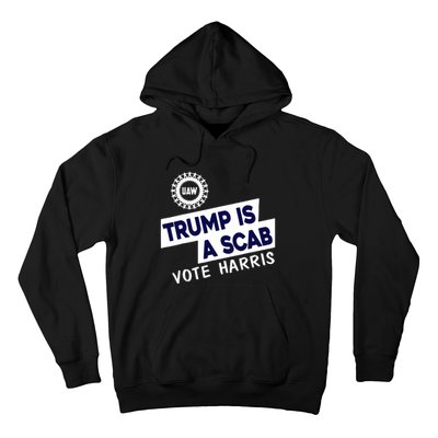 Donald Trump Is A Scab Vote Harris Anti Trump We Are Not Going Back Hoodie