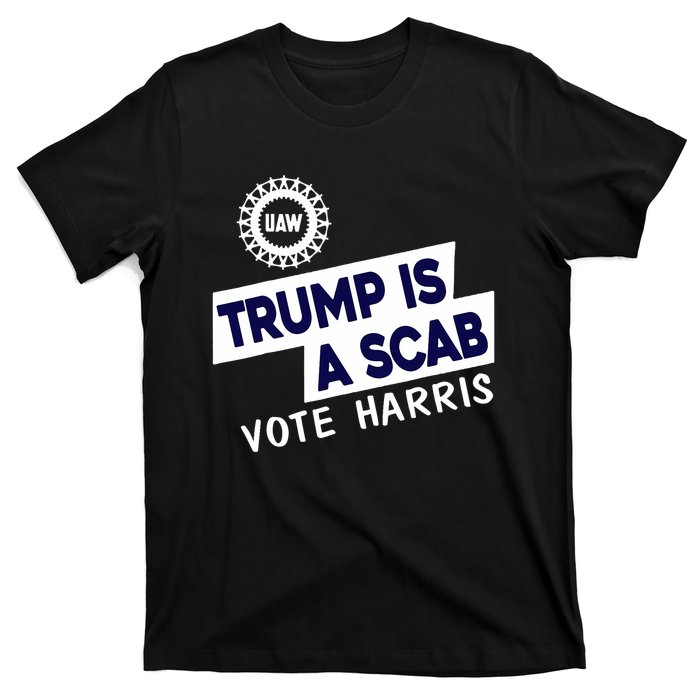 Donald Trump Is A Scab Vote Harris Anti Trump We Are Not Going Back T-Shirt