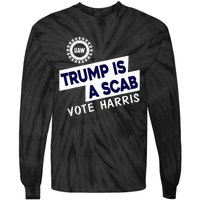 Donald Trump Is A Scab Vote Harris Anti Trump We Are Not Going Back Tie-Dye Long Sleeve Shirt