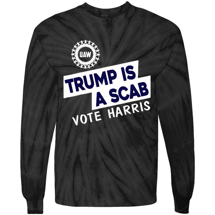 Donald Trump Is A Scab Vote Harris Anti Trump We Are Not Going Back Tie-Dye Long Sleeve Shirt