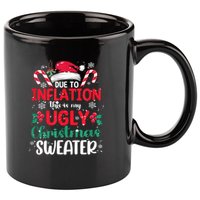 Due To Inflation This Is My Ugly Christmas Pajamas Gift 11oz C Handle Ceramic Mug