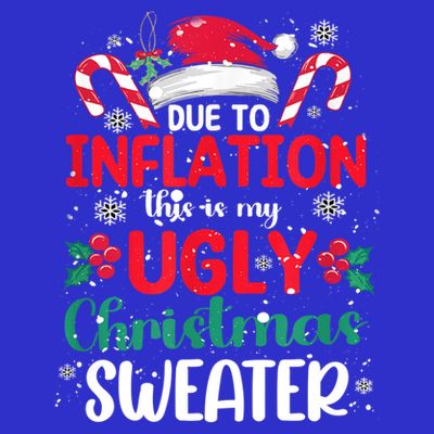 Due To Inflation This Is My Ugly Christmas Pajamas Gift T-Shirt