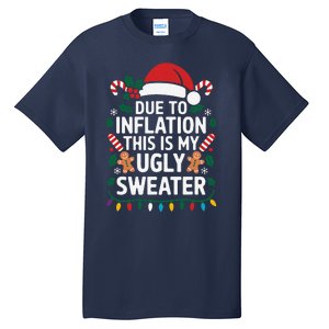 Due To Inflation This Is My Ugly Sweater For Christmas Tall T-Shirt