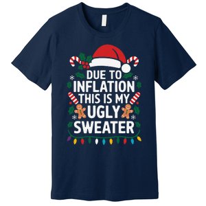 Due To Inflation This Is My Ugly Sweater For Christmas Premium T-Shirt