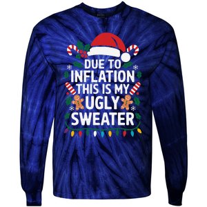 Due To Inflation This Is My Ugly Sweater For Christmas Tie-Dye Long Sleeve Shirt