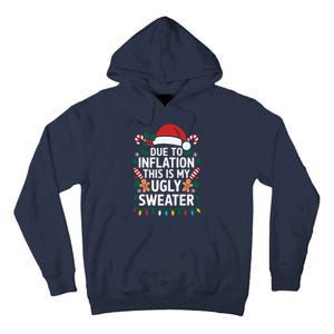 Due To Inflation This Is My Ugly Sweater For Christmas Tall Hoodie