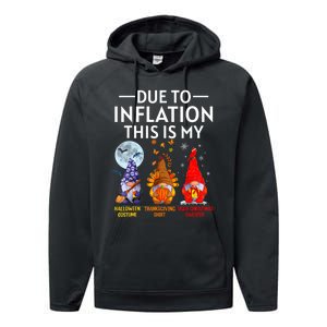 Due To Inflation This Is My Funny Gnomes Halloween Costume Performance Fleece Hoodie