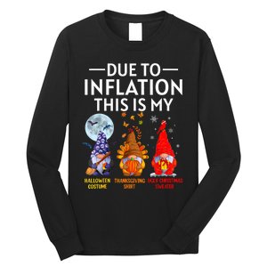 Due To Inflation This Is My Funny Gnomes Halloween Costume Long Sleeve Shirt