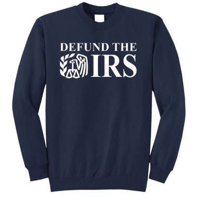 Defund The IRS Tall Sweatshirt