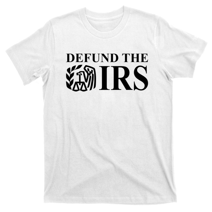 Defund The IRS T-Shirt