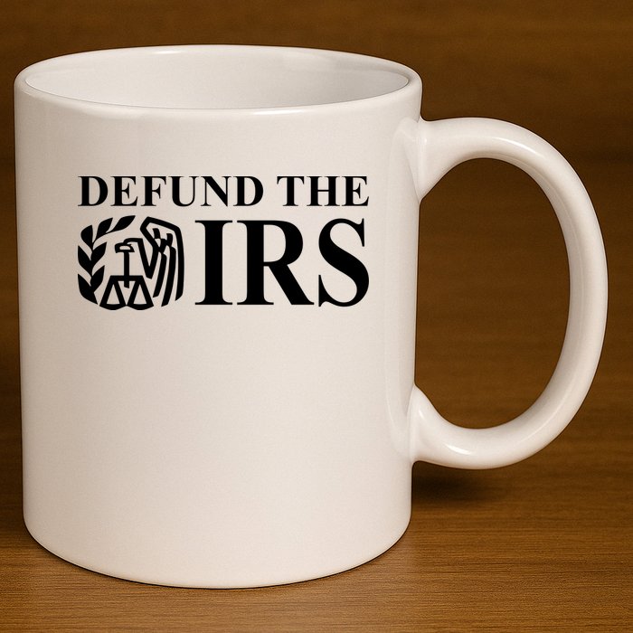 Defund The IRS 11oz C Handle Ceramic Mug