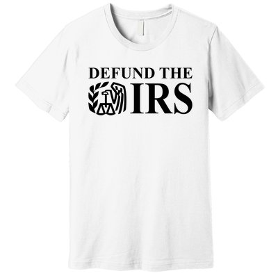 Defund The IRS Premium T-Shirt