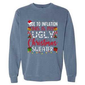 Due To Inflation Ugly Christmas Sweater Funny Xmas Holiday Garment-Dyed Sweatshirt