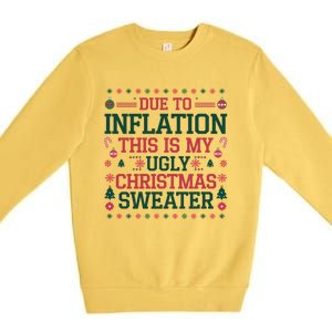 Due To Inflation This Is My Ugly Family Christmas Cool Gift Premium Crewneck Sweatshirt