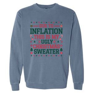 Due To Inflation This Is My Ugly Family Christmas Cool Gift Garment-Dyed Sweatshirt