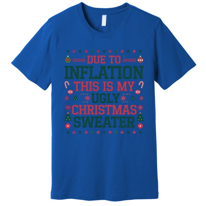 Due To Inflation This Is My Ugly Family Christmas Cool Gift Premium T-Shirt