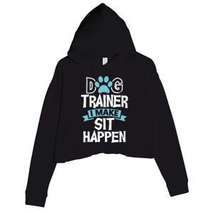 Dog Trainer I Make Sit Happen | Funny Pet Training Crop Fleece Hoodie