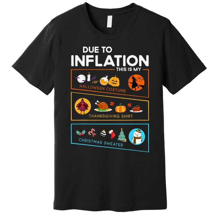 Due To Inflation Halloween Thanksgiving Christmas Sweater Premium T-Shirt