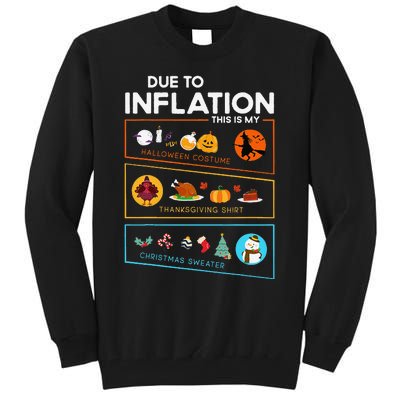 Due To Inflation Halloween Thanksgiving Christmas Sweater Tall Sweatshirt