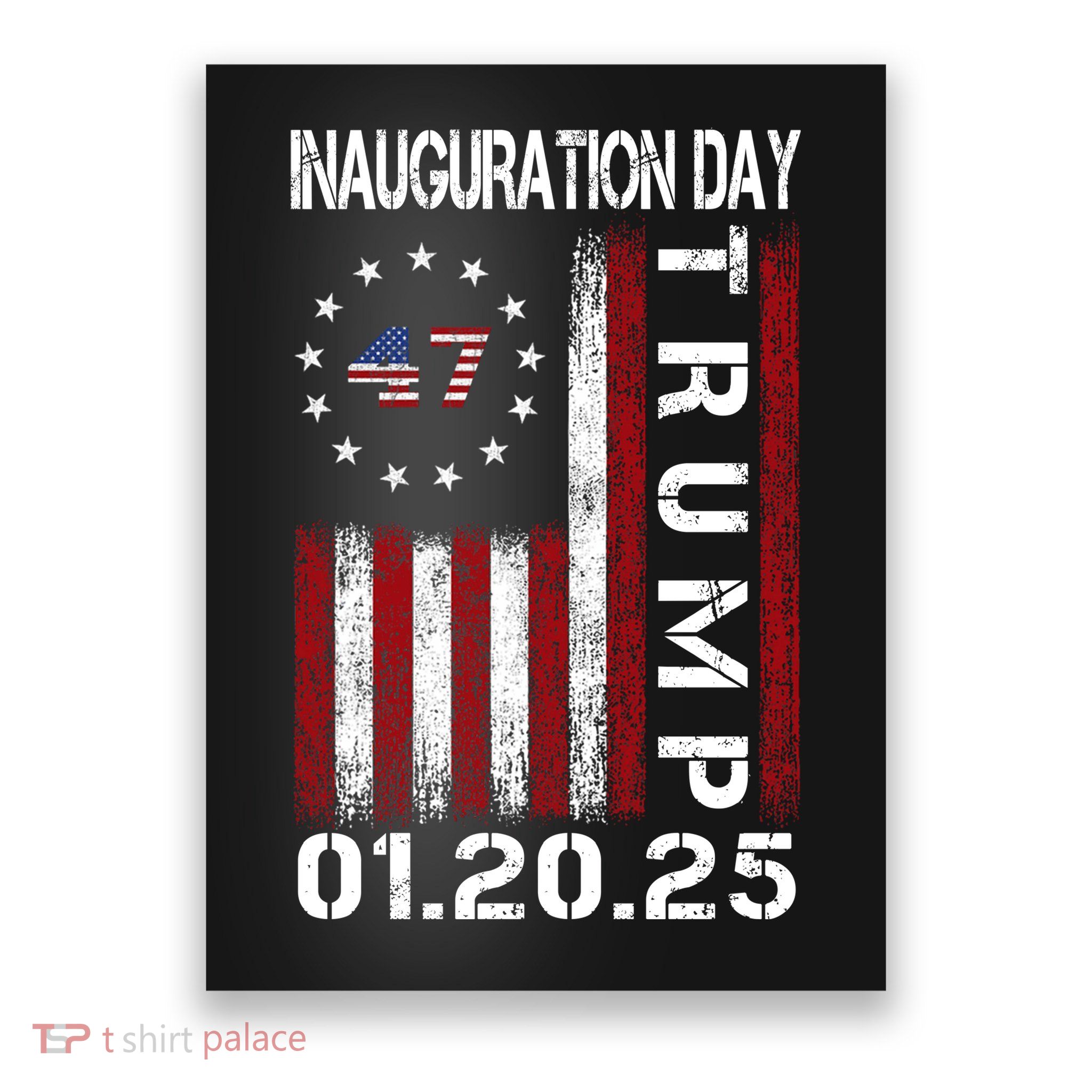 Donald Trump Inauguration Day 2025 47th President Usa Flag Poster