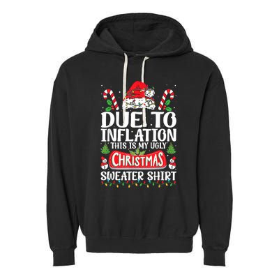 Due To Inflation Ugly Christmas Sweaters Funny Garment-Dyed Fleece Hoodie