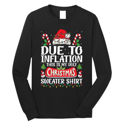 Due To Inflation Ugly Christmas Sweaters Funny Long Sleeve Shirt