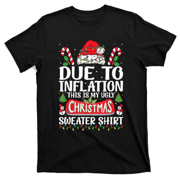 Due To Inflation Ugly Christmas Sweaters Funny T-Shirt