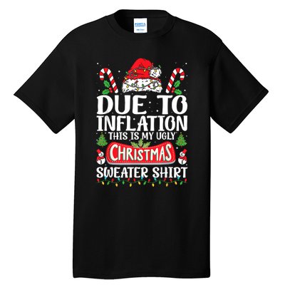 Due To Inflation Ugly Christmas Sweaters Funny Tall T-Shirt