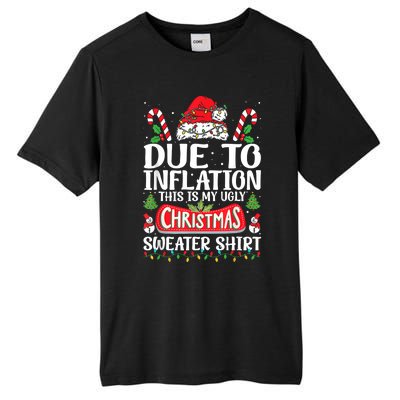 Due To Inflation Ugly Christmas Sweaters Funny Tall Fusion ChromaSoft Performance T-Shirt