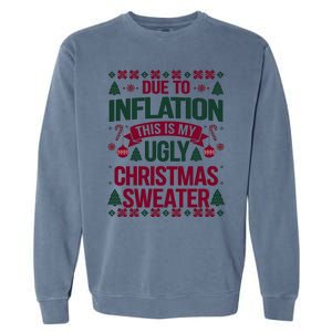 Due To Inflation This Is My Ugly Family Christmas Gift Garment-Dyed Sweatshirt