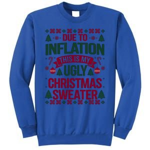 Due To Inflation This Is My Ugly Family Christmas Gift Tall Sweatshirt