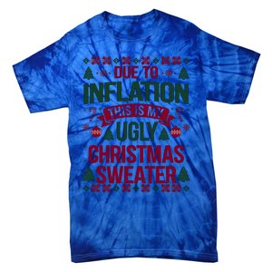 Due To Inflation This Is My Ugly Family Christmas Gift Tie-Dye T-Shirt