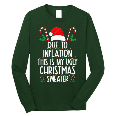 due to inflation this is my ugly christmas sweaters  Long Sleeve Shirt