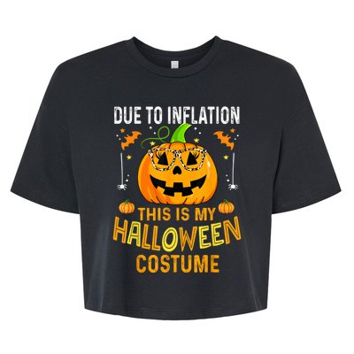 Due To Inflation This Is My Halloween Costume Pumpkin Halloween Costume Bella+Canvas Jersey Crop Tee