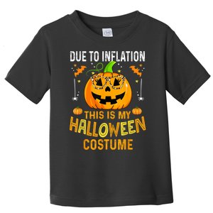 Due To Inflation This Is My Halloween Costume Pumpkin Halloween Costume Toddler T-Shirt