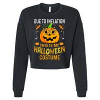 Due To Inflation This Is My Halloween Costume Pumpkin Halloween Costume Cropped Pullover Crew