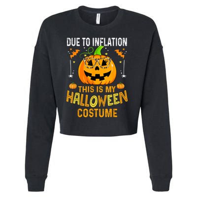 Due To Inflation This Is My Halloween Costume Pumpkin Halloween Costume Cropped Pullover Crew