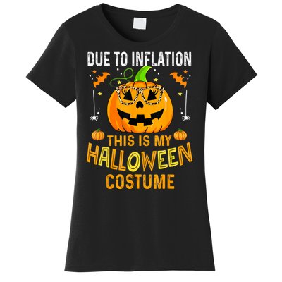 Due To Inflation This Is My Halloween Costume Pumpkin Halloween Costume Women's T-Shirt