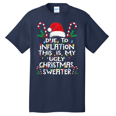 Due To Inflation Ugly Christmas Sweaters Tall T-Shirt