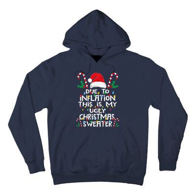 Due To Inflation Ugly Christmas Sweaters Tall Hoodie