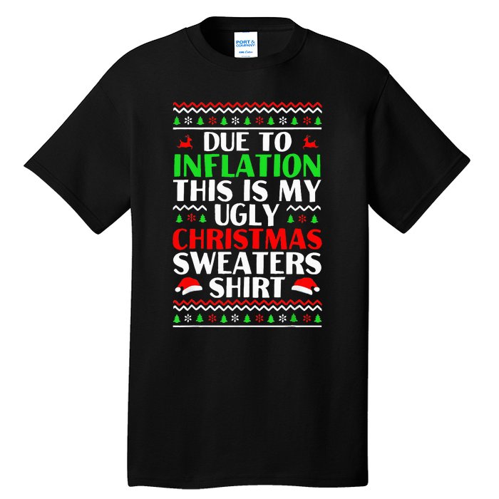 Due to Inflation Ugly Xmas Sweaters Tall T-Shirt