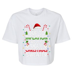 Due To Inflation This Is My Ugly Sweater Family Christmas Bella+Canvas Jersey Crop Tee