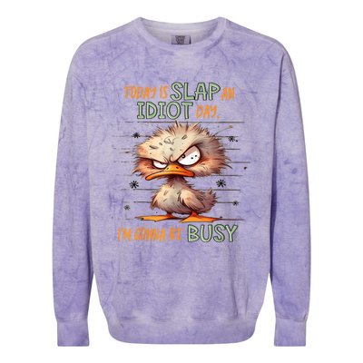 Duck Today Is Slap An Idiot Day I’M Gonna Be Busy Colorblast Crewneck Sweatshirt