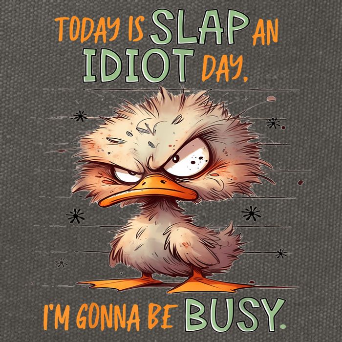 Duck Today Is Slap An Idiot Day I’M Gonna Be Busy Cotton Canvas Backpack