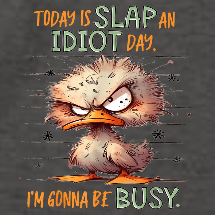 Duck Today Is Slap An Idiot Day I’M Gonna Be Busy Vector Backpack