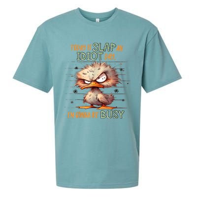 Duck Today Is Slap An Idiot Day I’M Gonna Be Busy Sueded Cloud Jersey T-Shirt